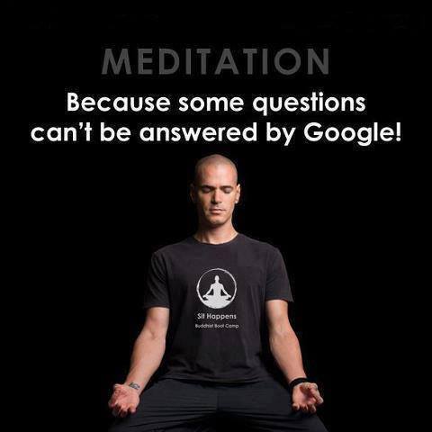 Meditation provides insights Google cannot.
